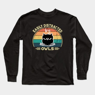 Easily Distracted by Owls, Perfect Funny Owls lovers Gift Idea, Distressed Retro Vintage Long Sleeve T-Shirt